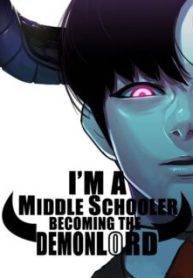 Komik-Im-a-Middle-Schooler-Becoming-the-Demon-Lord-226×319.jpg